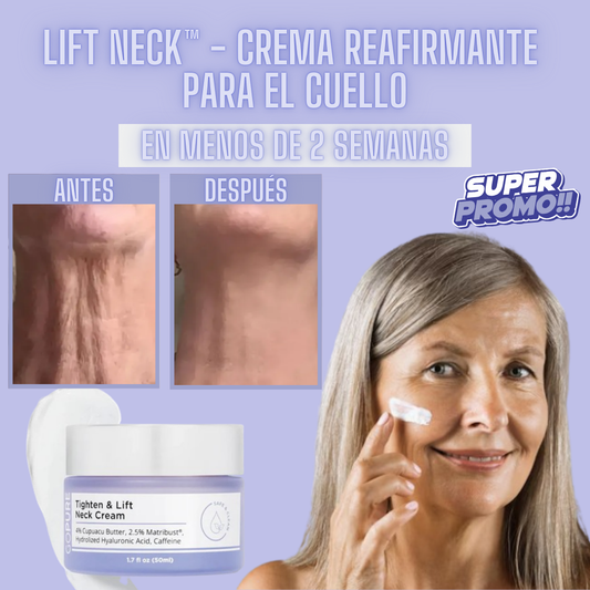1+1 GRATIS / LIFT NECK™ - REAFIRMA Y LEVANTA EL CUELLO EN SEMANAS